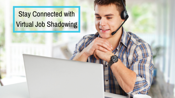 Stay Connected with Virtual Job Shadowing